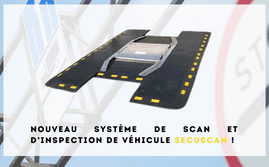 Exclusivité Milipol Paris 2023 : Nouvelle solution d’inspection sous véhicule SECUSCAN